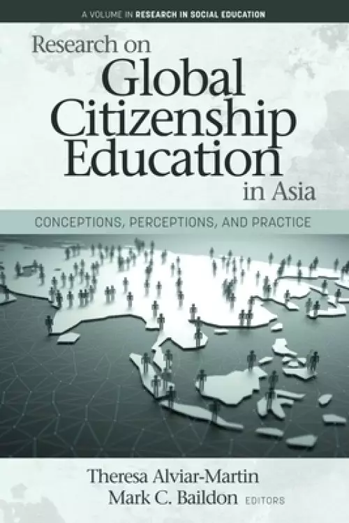 Research on Global Citizenship Education in Asia: Conceptions, Perceptions, and Practice