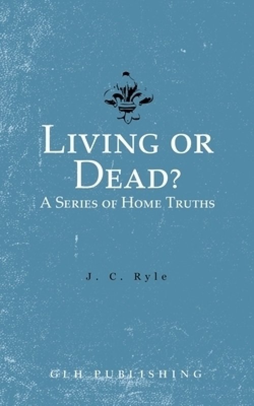 Living or Dead? A Series of Home Truths