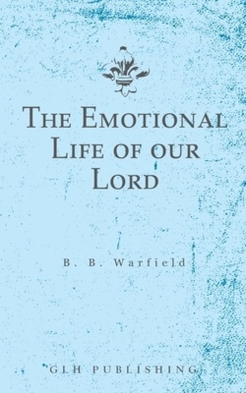 The Emotional Life of our Lord