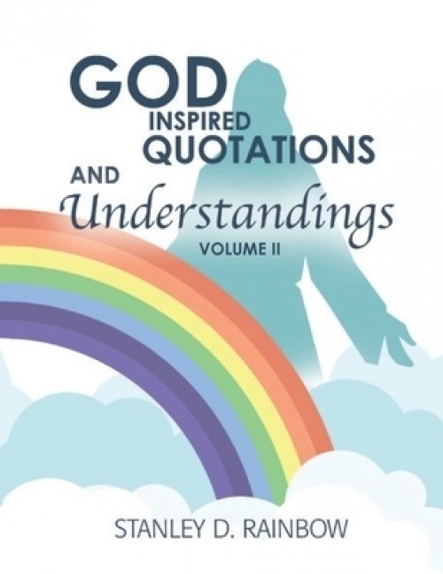 God Inspired Quotations and Understandings Volume II