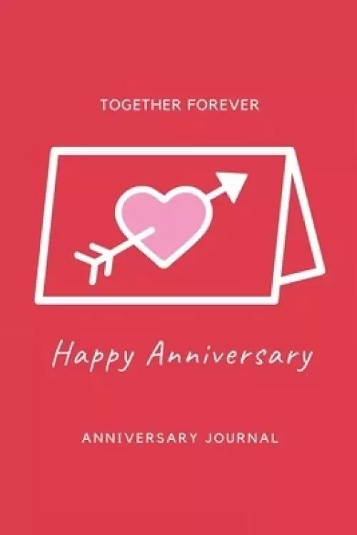 Anniversary Journal: Special Day Anniversary Journal, Memory Gift, Love Notebook, Writing Diary, Husband And Wife Anniversary Gifts