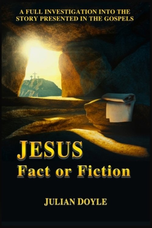 JESUS, Fact or Fiction