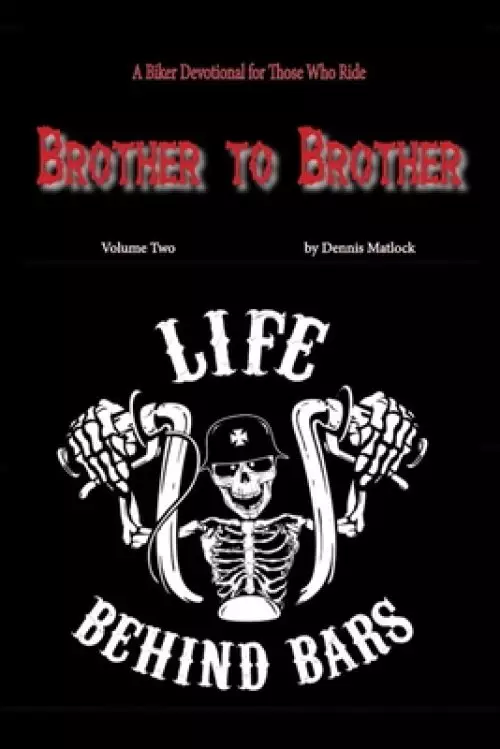 Life Behind Bars: A Biker Devotional for Those who Ride