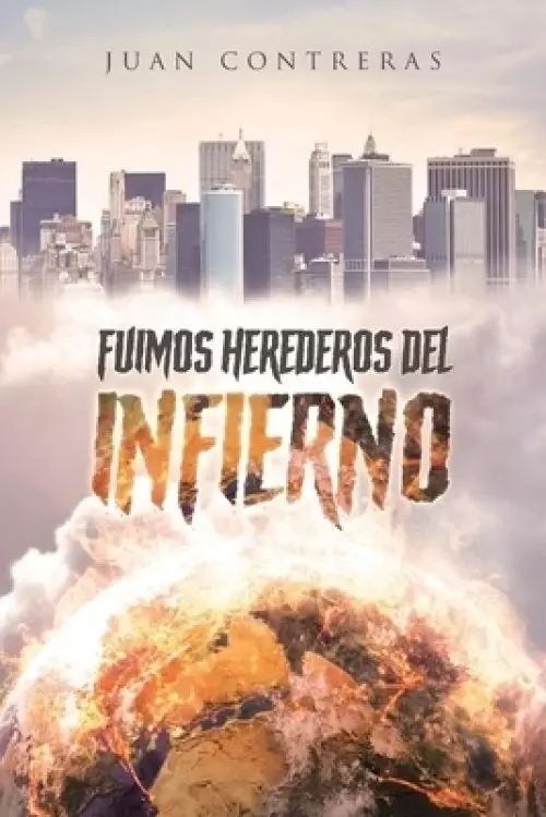 Fuimos Herederos Del Infierno