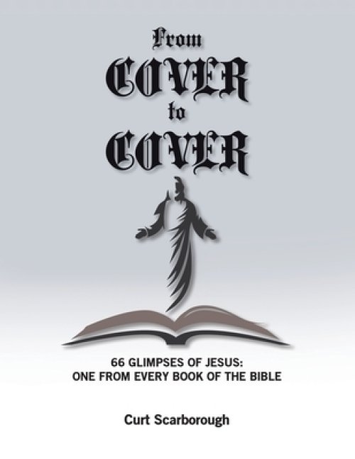 From Cover to Cover: 66 Glimpses of Jesus: One from Every Book of the bible