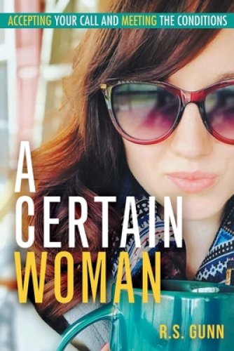 A Certain Woman: Accepting Your Call and Meeting the Conditions