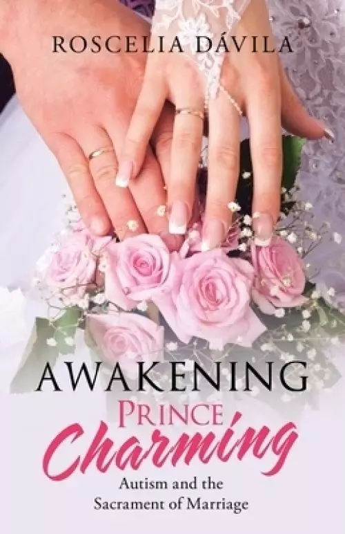 Awakening Prince Charming: Autism and the Sacrament of Marriage