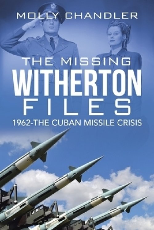 The Missing Witherton Files: 1962-The Cuban Missile Crisis