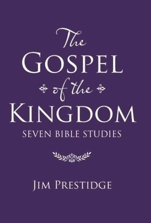 The Gospel of the Kingdom: Seven Bible Studies