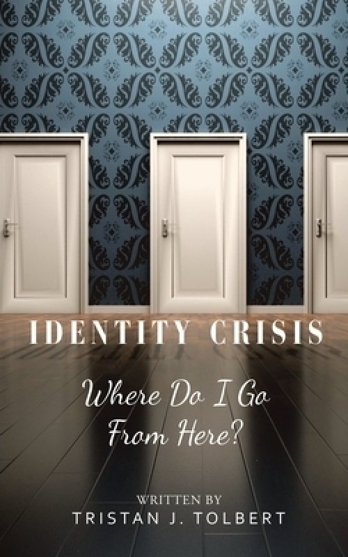 Identity Crisis: Where Do I Go from Here?