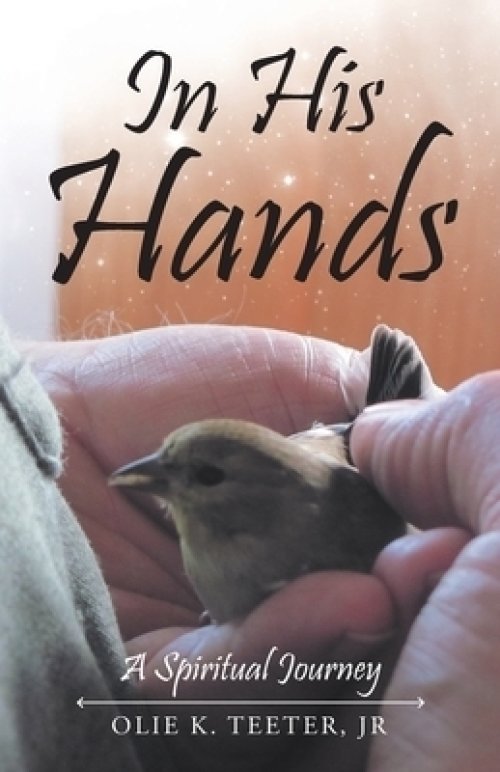 In His Hands: A Spiritual Journey