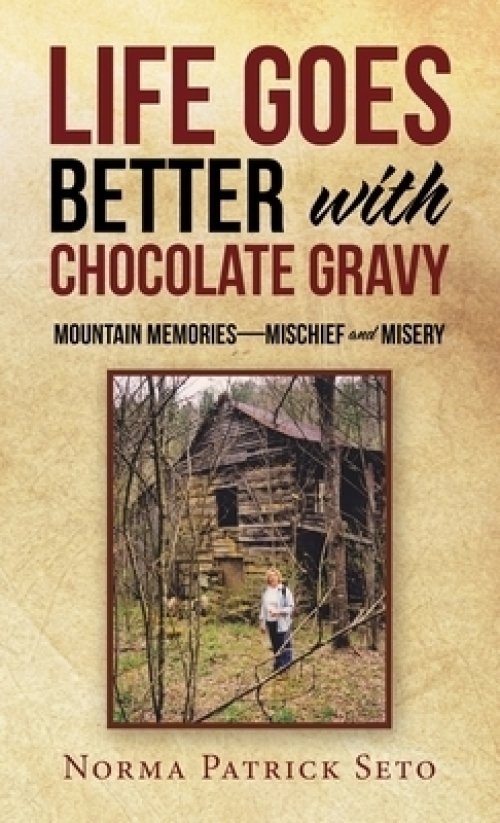 Life Goes Better with Chocolate Gravy: Mountain Memories-Mischief and Misery