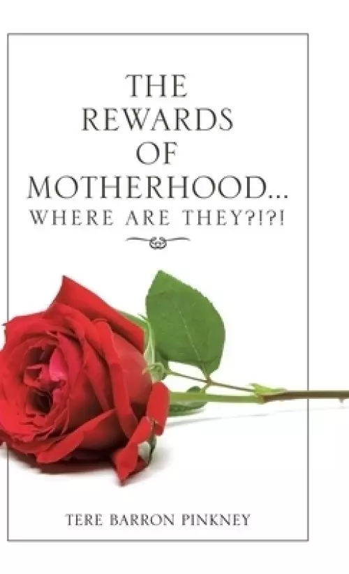 The Rewards of Motherhood... Where Are They?!?!