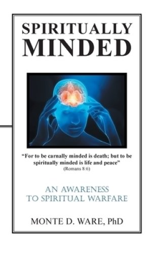 Spiritually Minded: An Awareness to Spiritual Warfare