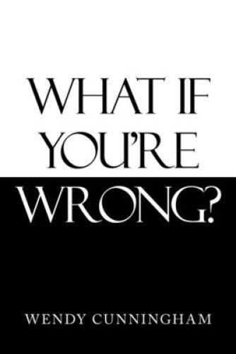 What If You'Re Wrong?