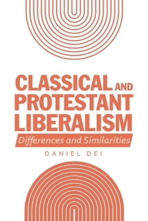 Classical and Protestant Liberalism: Differences and Similarities