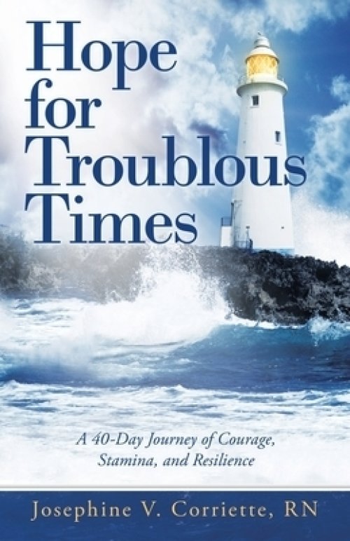 Hope for Troublous Times: A 40-Day Journey of Courage, Stamina, and Resilience