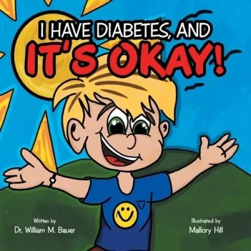 It's Okay!: I Have Diabetes, And