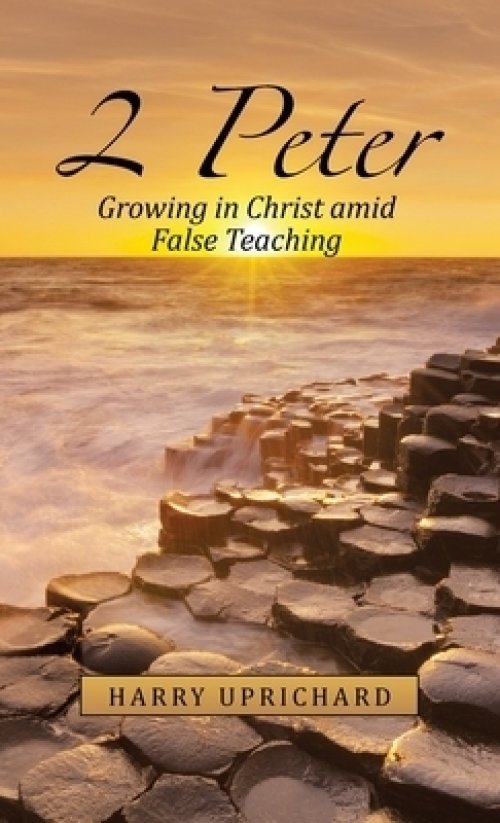 2 Peter: Growing in Christ  Amid False Teaching