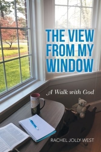 The View from My Window: A Walk with God