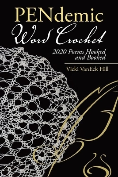 Pendemic Word Crochet: 2020 Poems Hooked and Booked