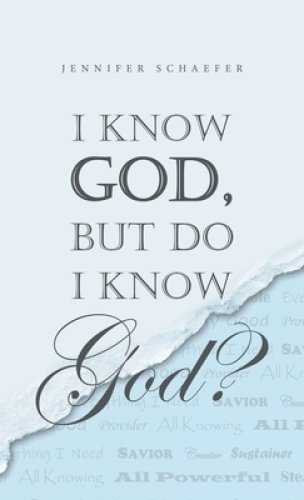 I Know  God,  but Do I  Know God?