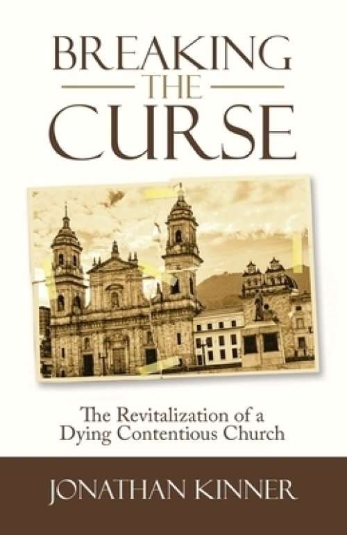 Breaking the Curse: The Revitalization of a Dying Contentious Church