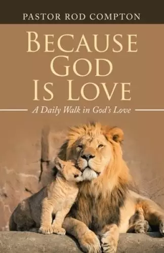 Because God Is Love: A Daily Walk in God's Love