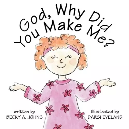 God, Why Did You Make Me?