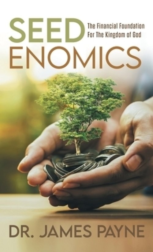 Seedenomics: The Financial Foundation for the Kingdom of God