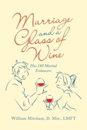 Marriage and a Glass of Wine: Plus 180 Marital Enhancers