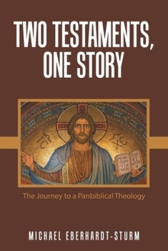 Two Testaments, One Story: The Journey to a Panbiblical Theology