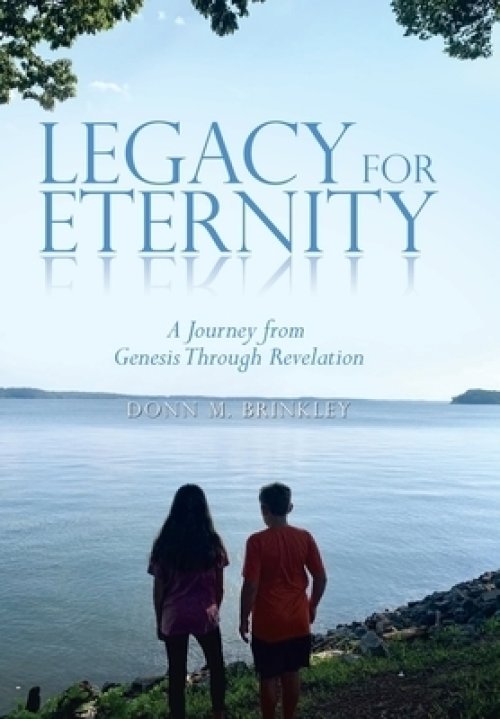 Legacy for Eternity: A Journey from Genesis Through Revelation