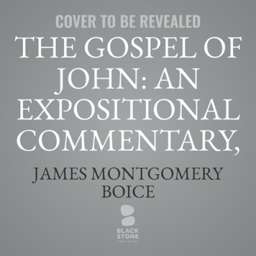 The Gospel of John: An Expositional Commentary, Vol. 2: Christ and Judaism (John 5-8)