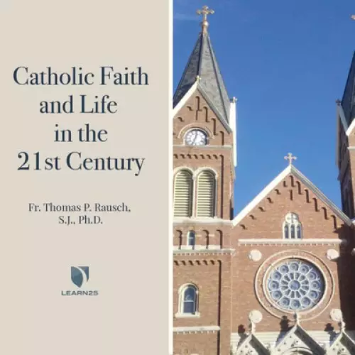 Catholic Faith and Life in the 21st Century