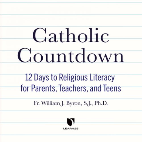 Catholic Countdown: 12 Days to Religious Literacy for Parents, Teachers, and Teens