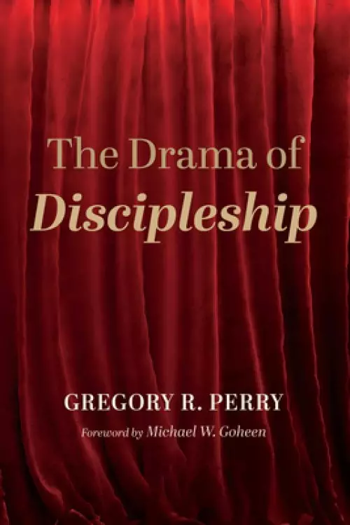 The Drama of Discipleship