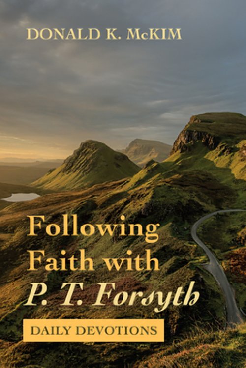 Following Faith with P. T. Forsyth