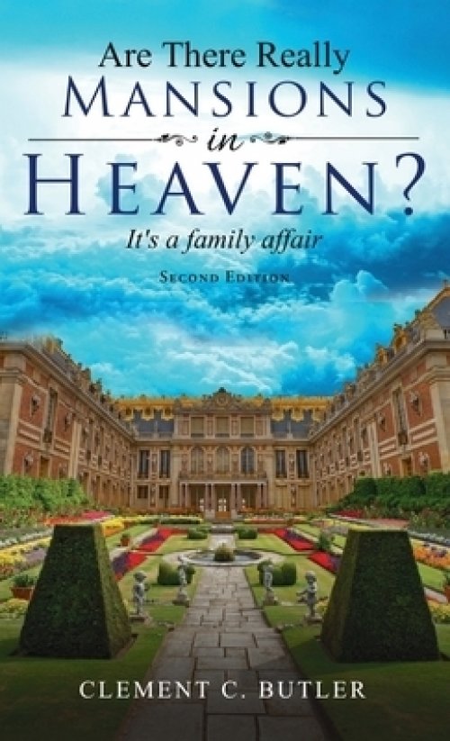 Are There Really Mansions in Heaven?, Second Edition