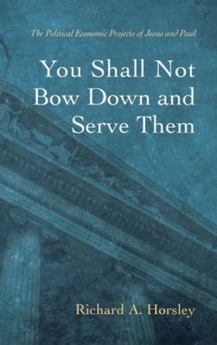 You Shall Not Bow Down and Serve Them