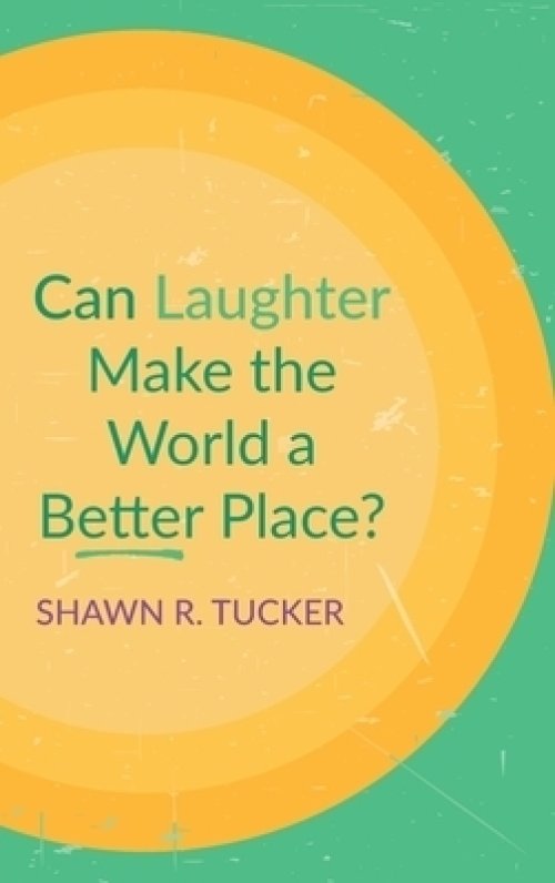 Can Laughter Make the World a Better Place?