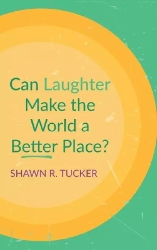 Can Laughter Make the World a Better Place?