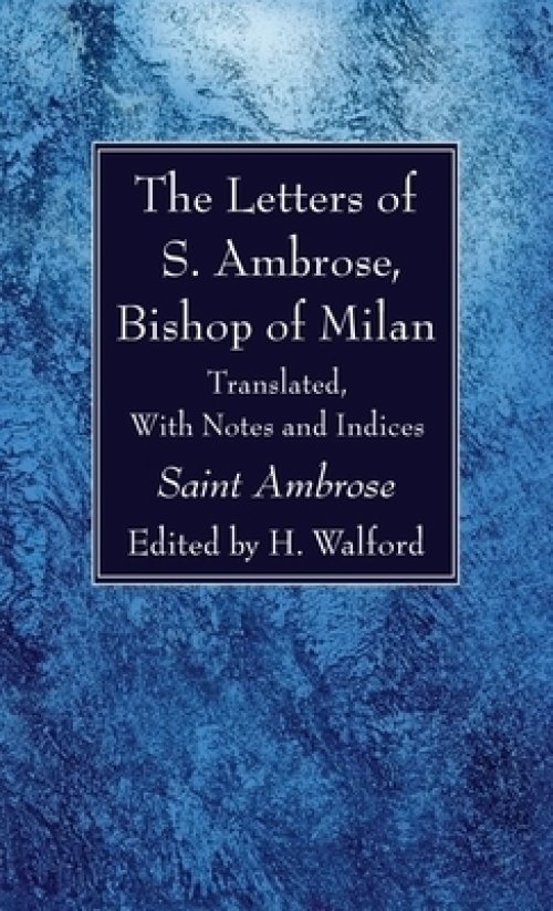 The Letters of S. Ambrose, Bishop of Milan