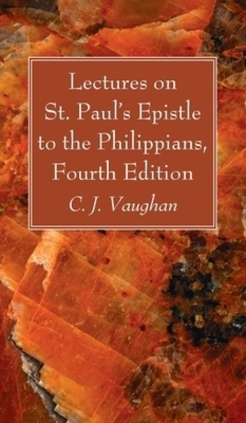 Lectures on St. Paul's Epistle to the Philippians, Fourth Edition