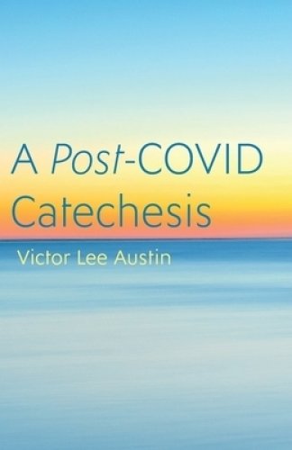 A Post-COVID Catechesis