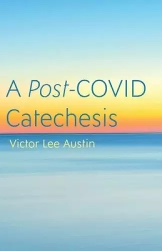 A Post-COVID Catechesis