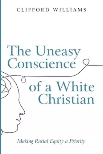 The Uneasy Conscience of a White Christian