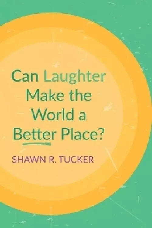 Can Laughter Make the World a Better Place?