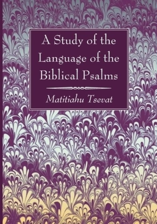 A Study of the Language of the Biblical Psalms