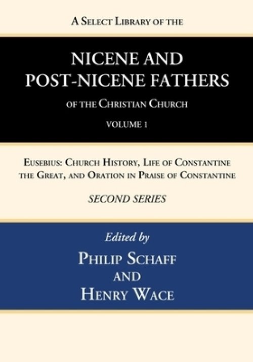 A Select Library of the Nicene and Post-Nicene Fathers of the Christian Church, Second Series, Volume 1